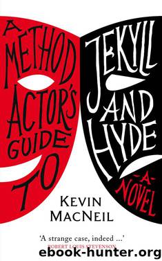 A Method Actor's Guide to Jekyll and Hyde by Kevin MacNeil