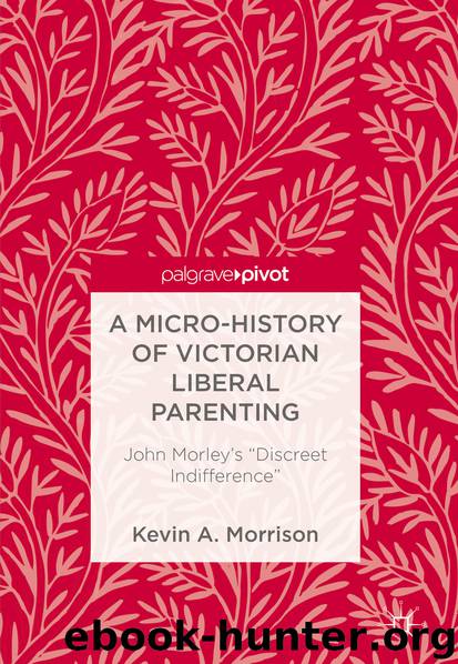 A Micro-History of Victorian Liberal Parenting by Kevin A. Morrison