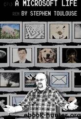 A Microsoft Life by Stephen Toulouse