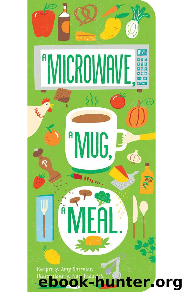 A Microwave, a Mug, a Meal by Amy Sherman