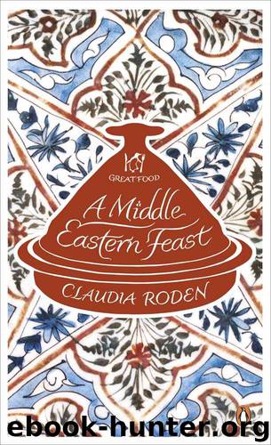 A Middle Eastern Feast by Claudia Roden