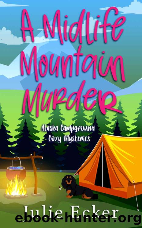 A Midlife Mountain Murder (Alaska Campground Cozy Mysteries Book 1) by Julie Ecker