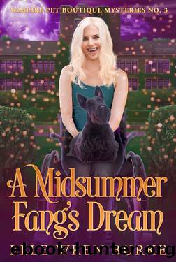A Midsummer Fang's Dream: A Paranormal Vampire Cozy Mystery: Vampire Pet Boutique Mysteries No. 3 by Elle Wren Burke