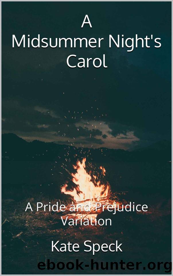 A Midsummer Night's Carol: A Pride and Prejudice Variation by Kate Speck
