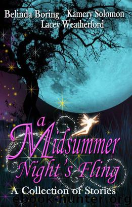 A Midsummer Night's Fling: Belinda Boring, Kamery Solomon, Lacey Weatherford by Lacey Weatherford