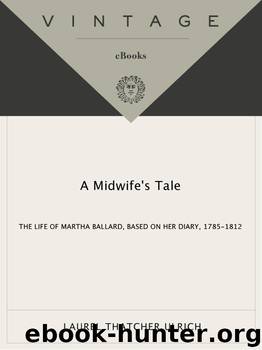 A Midwife's Tale by Laurel Thatcher Ulrich