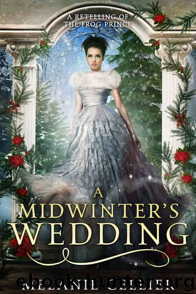 A Midwinter's Wedding: A Retelling of The Frog Prince by Melanie Cellier