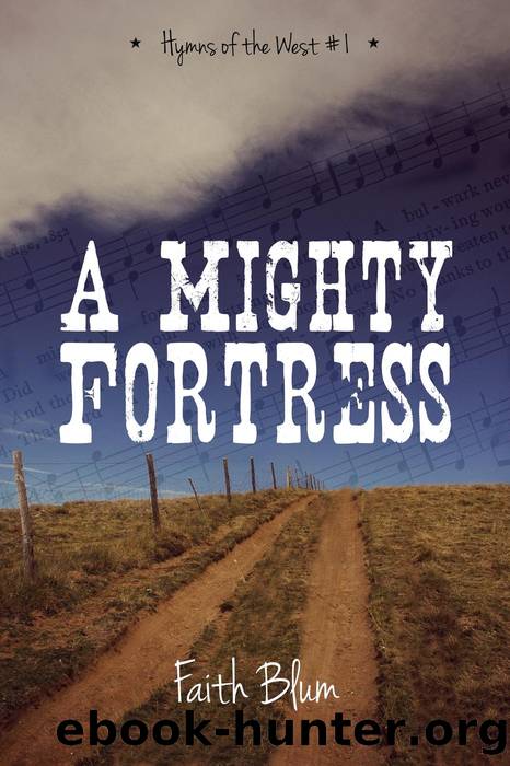 A Mighty Fortress by Faith Blum