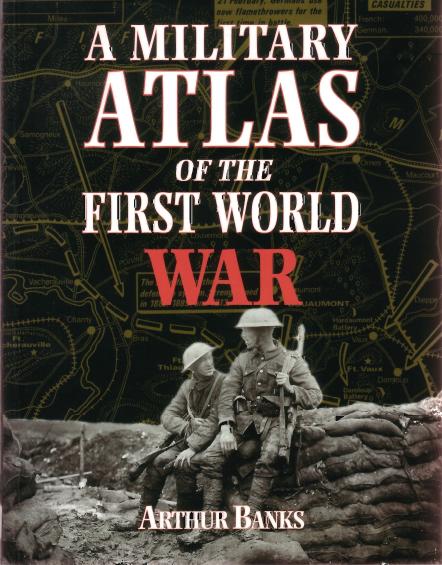 A Military Atlas of the First World War by Arthur Banks