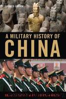 A Military History of China by Graff David A. & Higham Robin