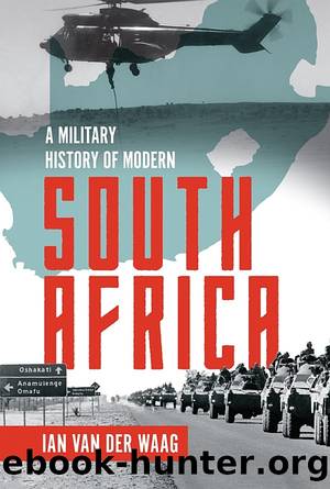 A Military History of Modern South Africa by Ian van der Waag