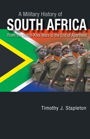 A Military History of South Africa by Stapleton Timothy Joseph