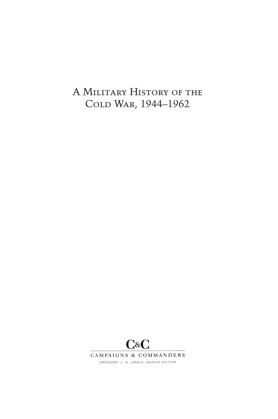 A Military History of the Cold War, 1944â1962 by Jonathan M. House