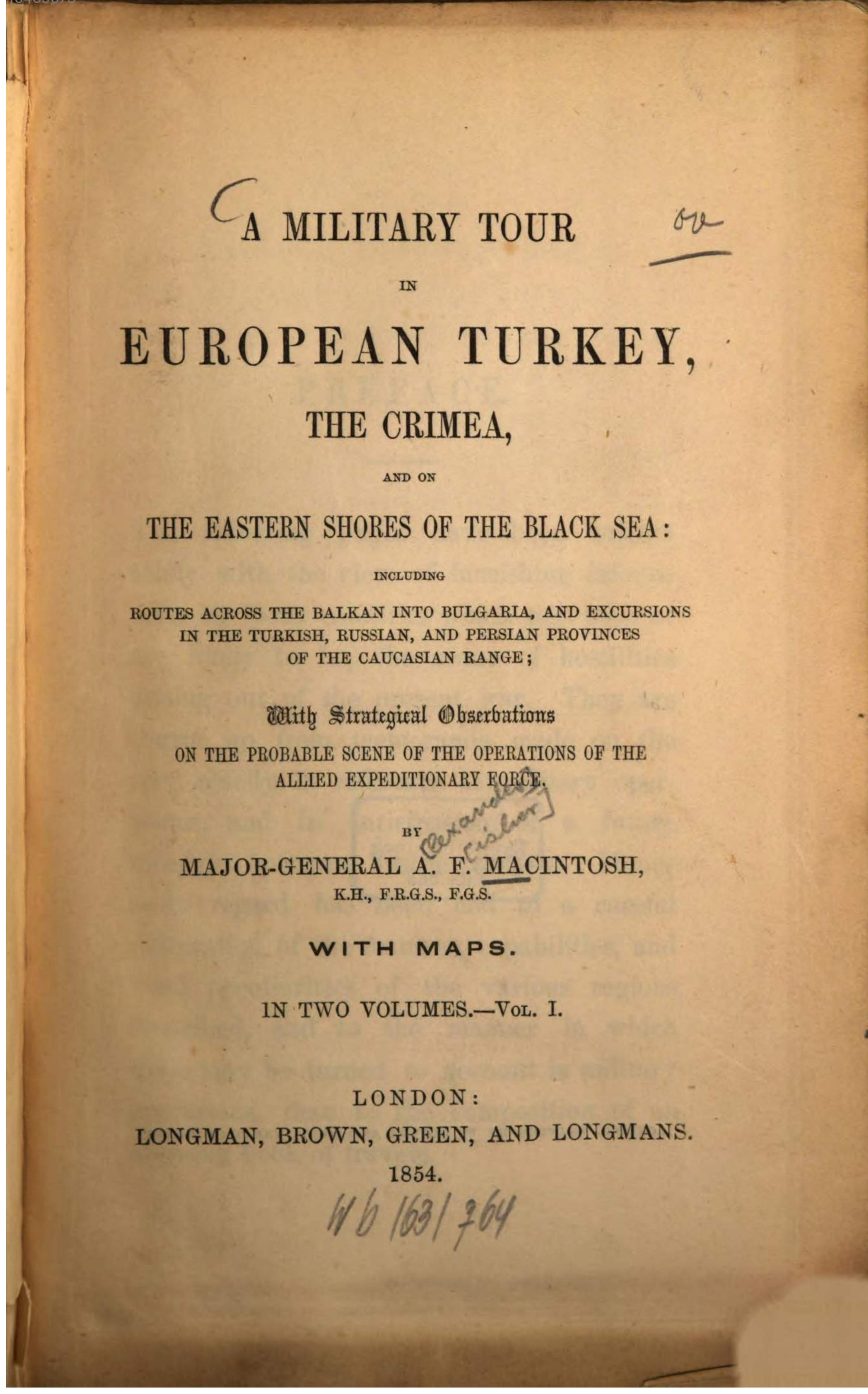 A Military tour in European Turkey, the Crimea, and on the eastern shores of the Black Sea ... : with strategical observations on the probable scene of the operations of the allied expeditionary force by Alexander Fisher Macintosh