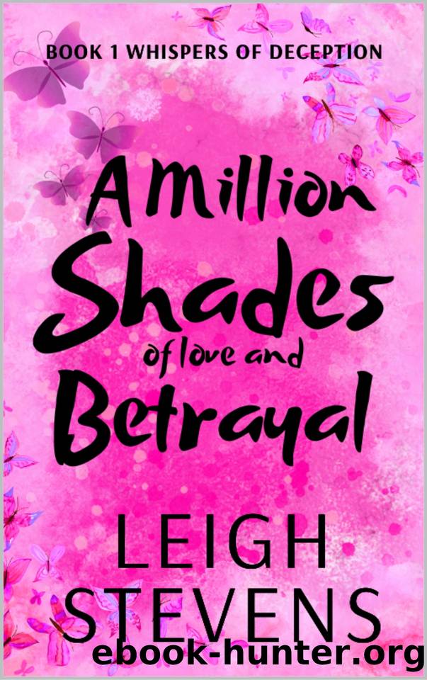 A Million Shades Of Love And Betrayal (Whispers of Deception Book 1) by Stevens Leigh