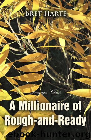 A Millionaire of Rough-and-Ready (World Classics) by Bret Harte