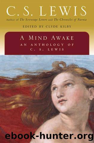 A Mind Awake: An Anthology of C. S. Lewis by C. S. Lewis & Clyde Kilby