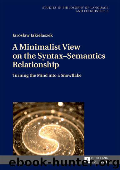 A Minimalist View on the Syntax–Semantics Relationship by Jaroslaw Jakielaszek