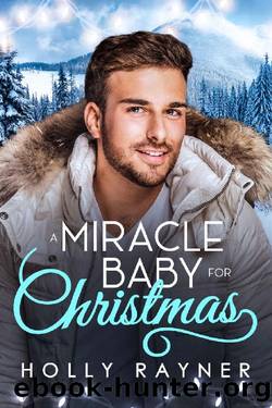 A Miracle Baby For Christmas by Holly Rayner