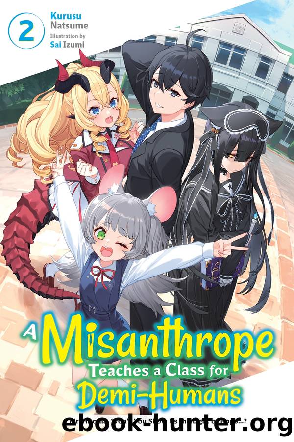 A Misanthrope Teaches a Class for Demi-Humans, Vol. 2 by Kurusu Natsume and Sai Izumi