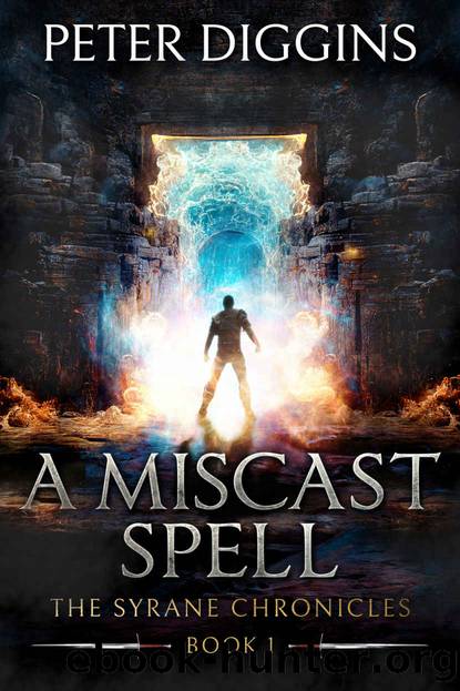 A Miscast Spell (The Syrane Chronicles Book 1) by Peter Diggins