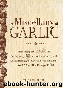 A Miscellany of Garlic by Trina Clickner