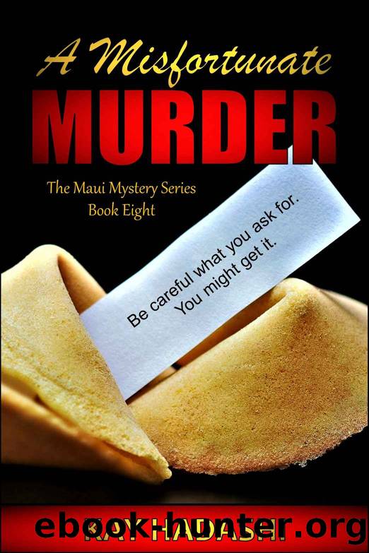 A Misfortunate Murder: A Mother Being Hunted (The Maui Mystery Series Book 8) by Hadashi Kay