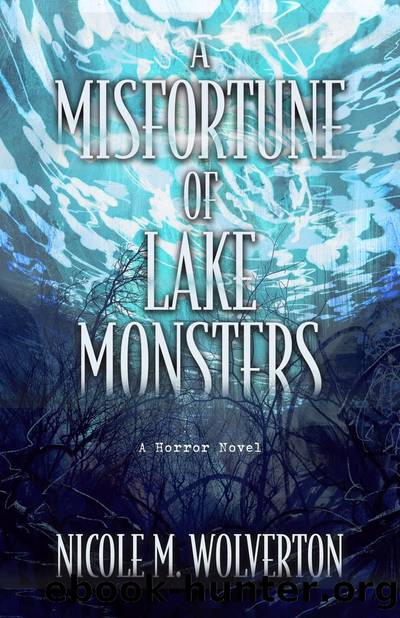 A Misfortune of Lake Monsters by Nicole M. Wolverton
