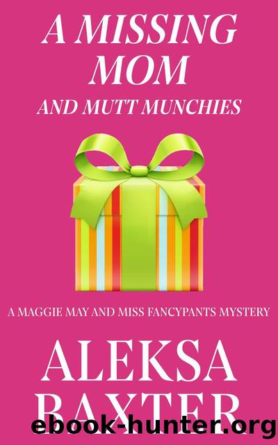 A Missing Mom and Mutt Munchies by Aleksa Baxter