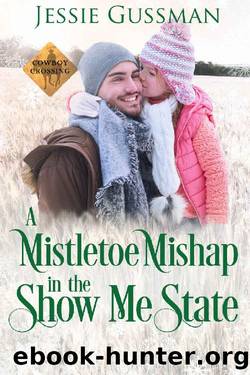 A Mistletoe Mishap in the Show Me State (Cowboy Crossing Western Sweet Romance Book 7) by Jessie Gussman