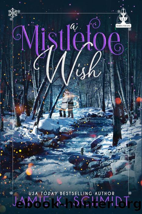 A Mistletoe Wish (Wishing for Love) by Jamie K. Schmidt