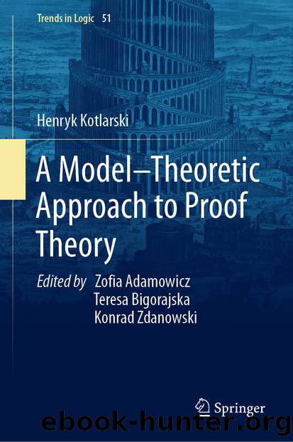 A Model–Theoretic Approach to Proof Theory by Henryk Kotlarski
