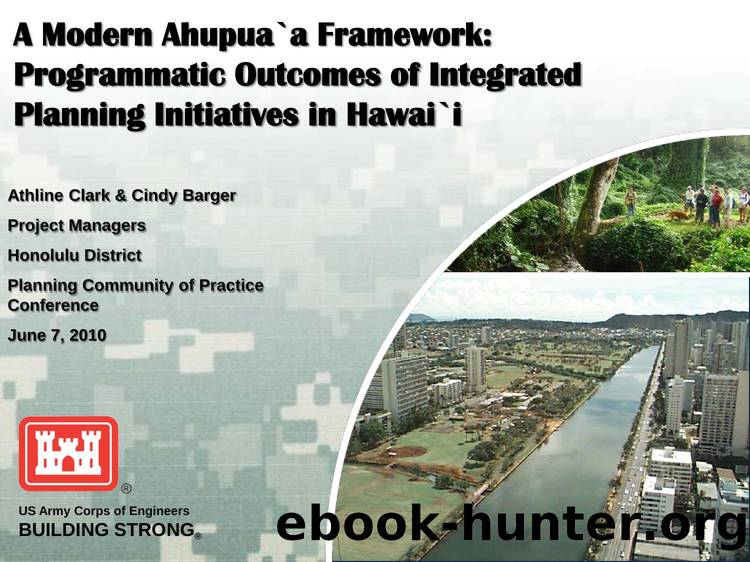 A Modern Ahupua'a Framework:  Programmatic Outcomes of Integrated Planning Initiatives in Hawai'i by Athline Clark and Cindy Barger