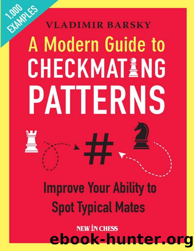 A Modern Guide to Checkmating Patterns by Vladmir Barsky