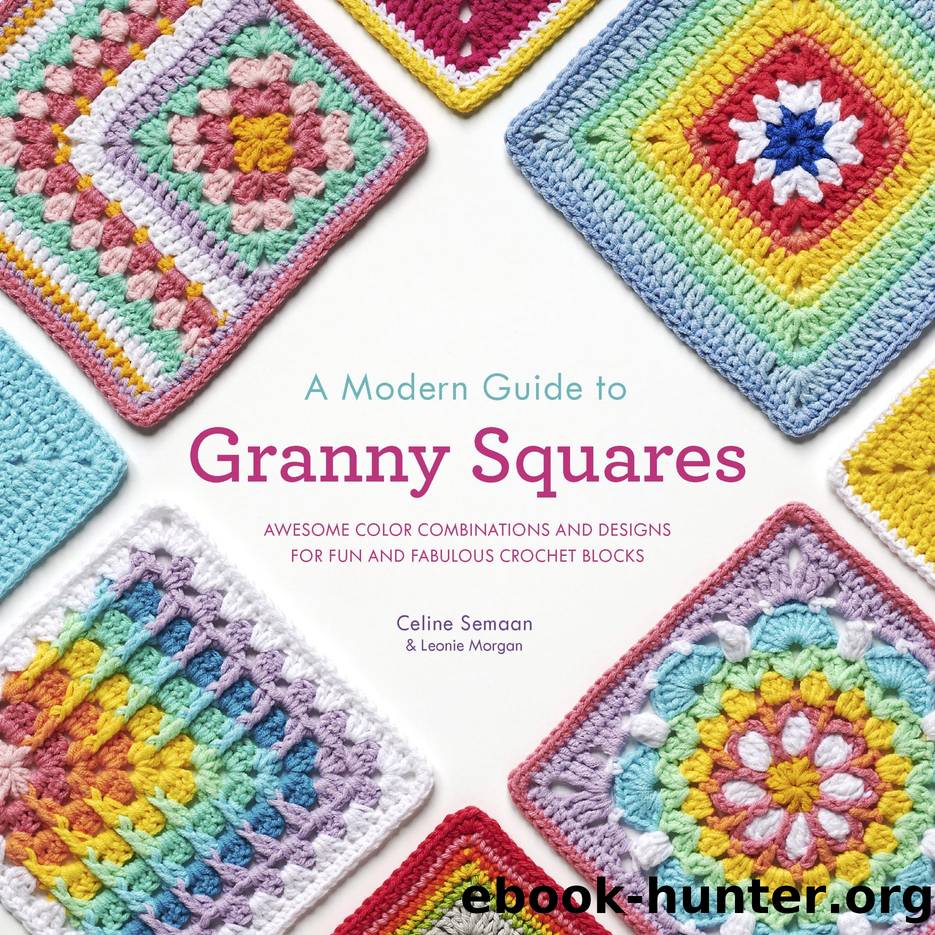 A Modern Guide to Granny Squares by Celine Semaan & Leonie Morgan