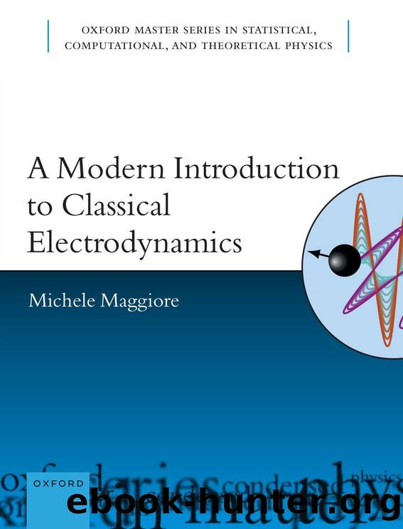 A Modern Introduction to Classical Electrodynamics by Michele Maggiore