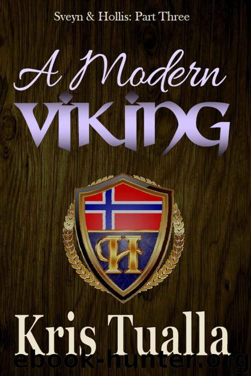 A Modern Viking: Sveyn & Hollis: Part Three (The Hansen Series - Sveyn & Hollis Book 3) by Tualla Kris