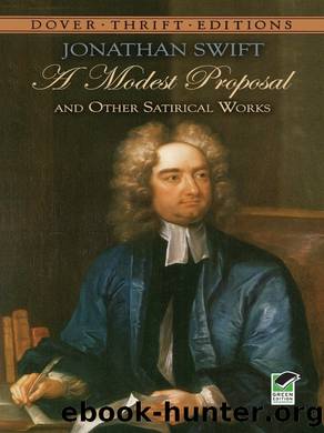A Modest Proposal and Other Satirical Works by Jonathan Swift