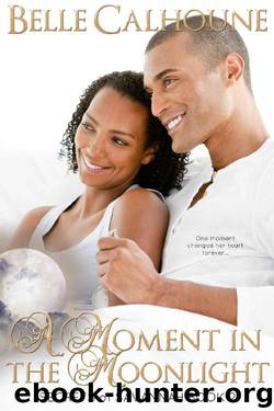 A Moment in the Moonlight (Secrets of Savannah Book 2) by Belle Calhoune