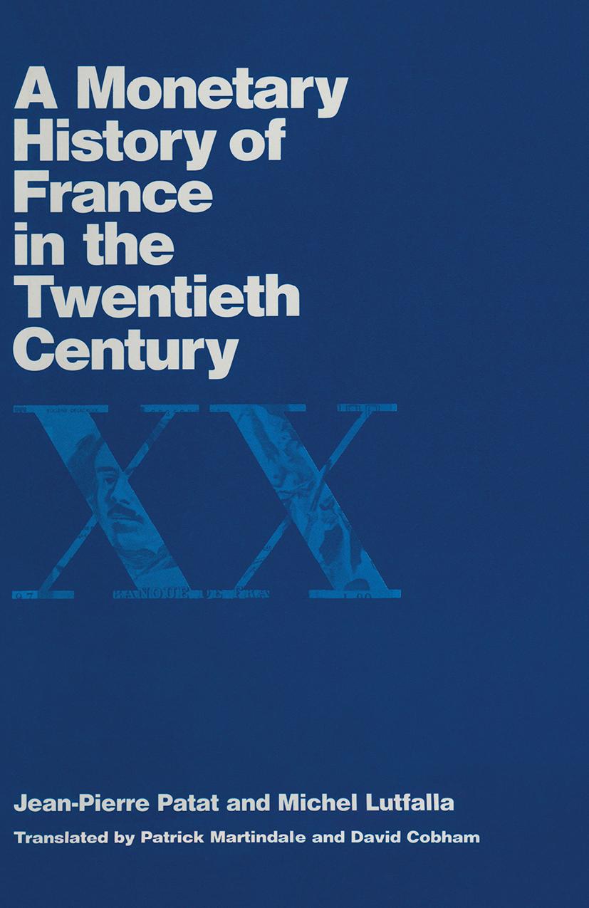 A Monetary History of France in the Twentieth Century by Jean Pierre Patat Michel Lutfalla (auth.)