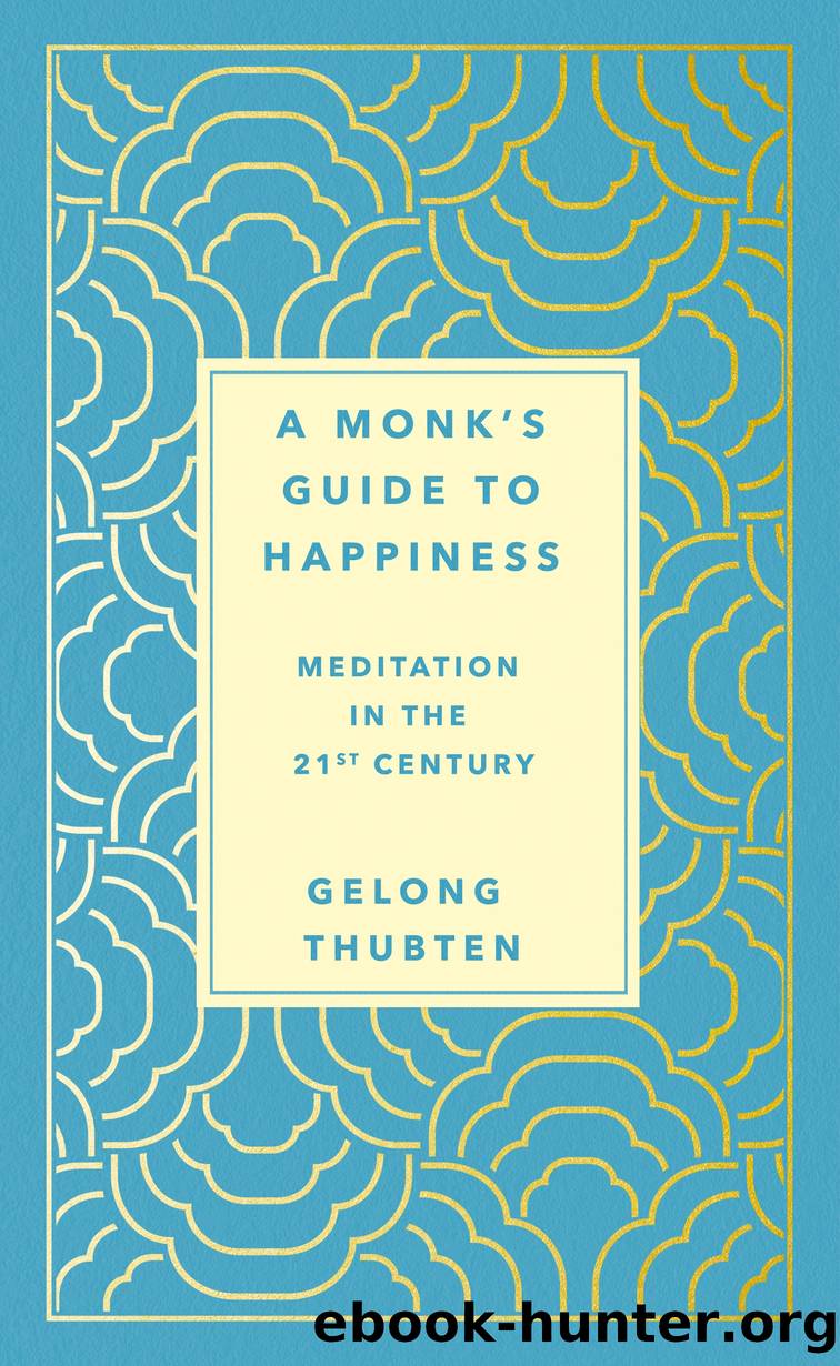 A Monk's Guide to Happiness by Gelong Thubten