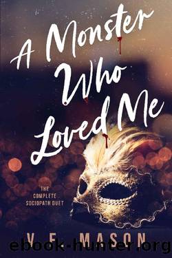 A Monster Who Loved Me: The Complete Dark Billionaire Romance Duet by V.F. Mason