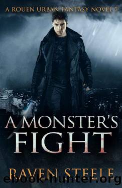 A Monster's Fight: A Gritty Urban Fantasy Novel (Rouen Chronicles Book 7) by Raven Steele