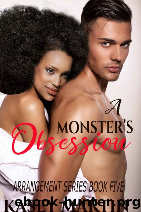 A Monster's Obsession: (Arrangement Series Book 5) by Kasey Martin