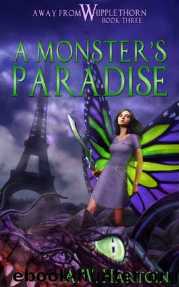 A Monster's Paradise (Away From Whipplethorn Book Three) by A.W. Hartoin