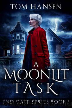 A Moonlit Task: An Urban Fantasy Mystery Novel (End Gate Series Book 1) by Tom Hansen
