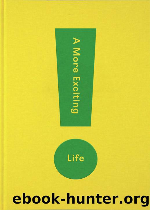 A More Exciting Life: A guide to greater freedom, spontaneity and enjoyment by The School of Life