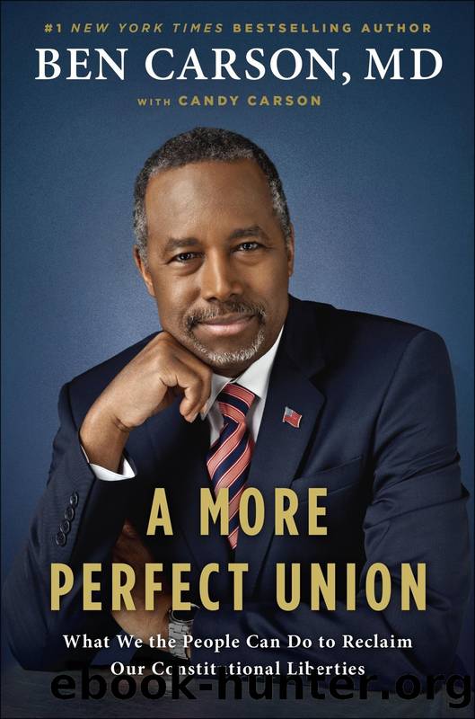 A More Perfect Union: What We the People Can Do to Reclaim Our Constitutional Liberties by Ben Carson MD & Candy Carson