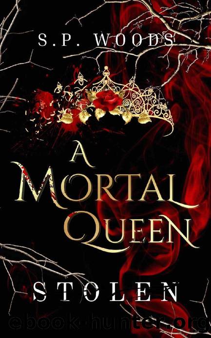 A Mortal Queen: Stolen: (A Mortal Queen series book 1) by S.P. Woods