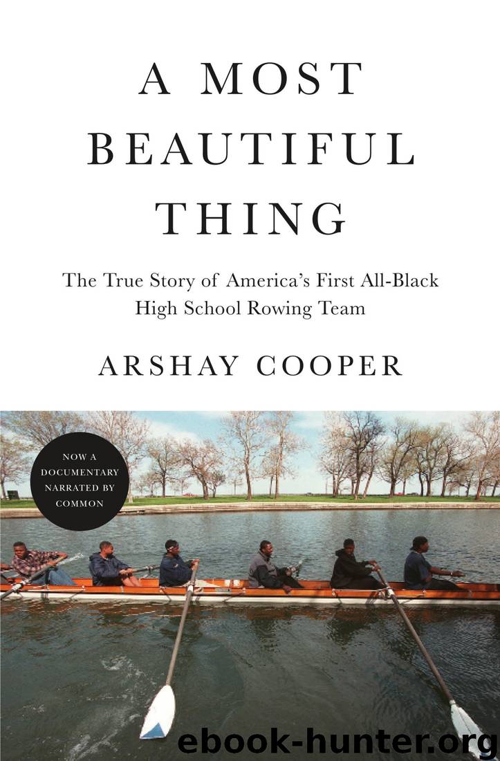 A Most Beautiful Thing: The True Story of America's First All-Black High School Rowing Team by Arshay Cooper